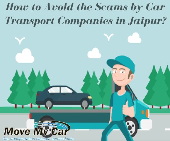 How to Avoid the Scams by Car Transport Companies in Jaipur- MoveMyCar